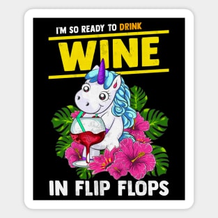 Ready To Drink Wine In Flip Flops Funny Unicorn Wine Lover Magnet